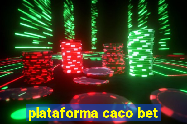 plataforma caco bet